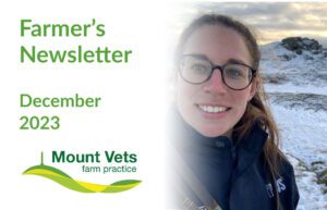 December 2023 Farmers Newsletter | Mount Farm Vets